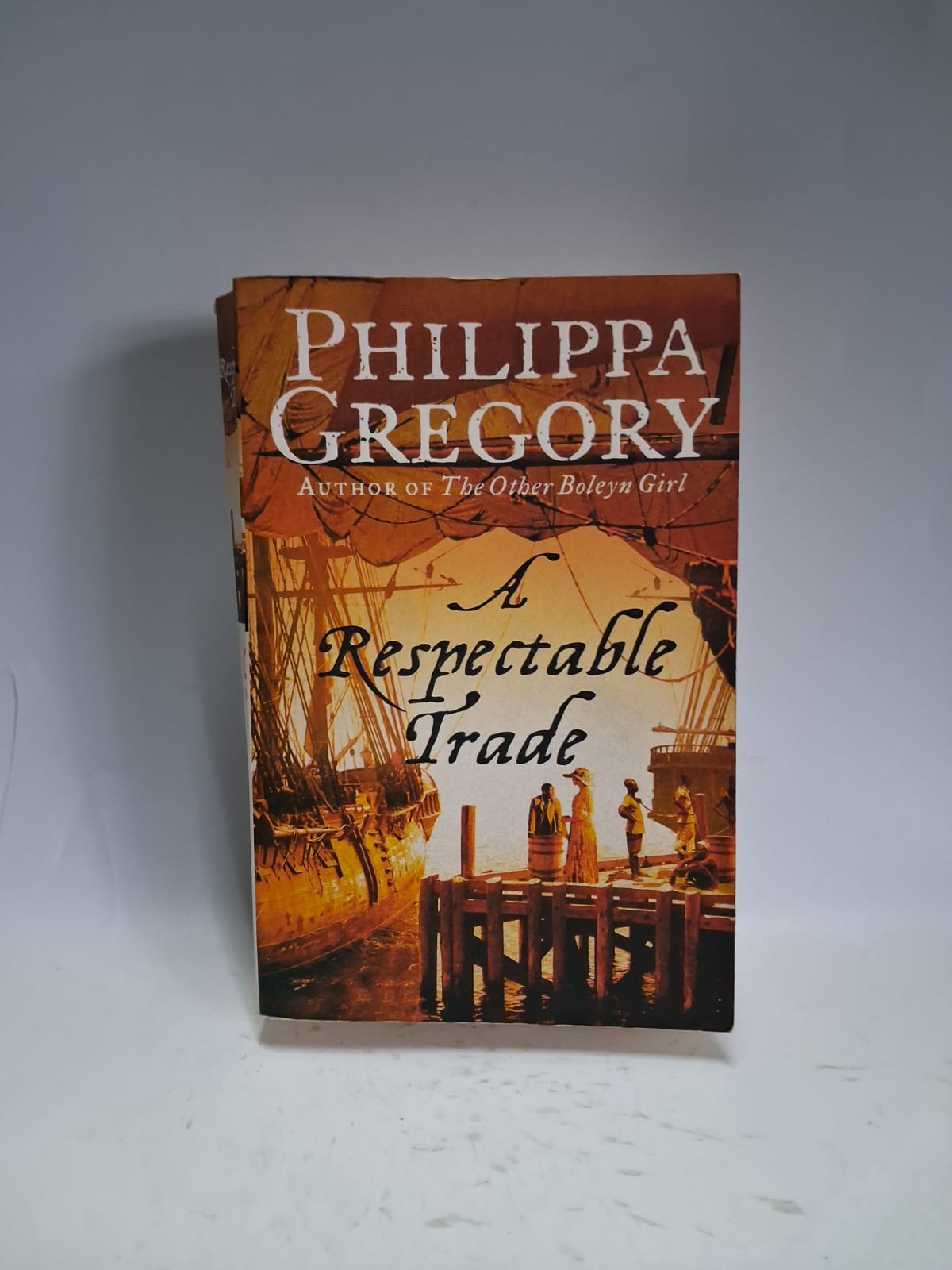 Gregory, Philippa - A RESPECTABLE TRADE