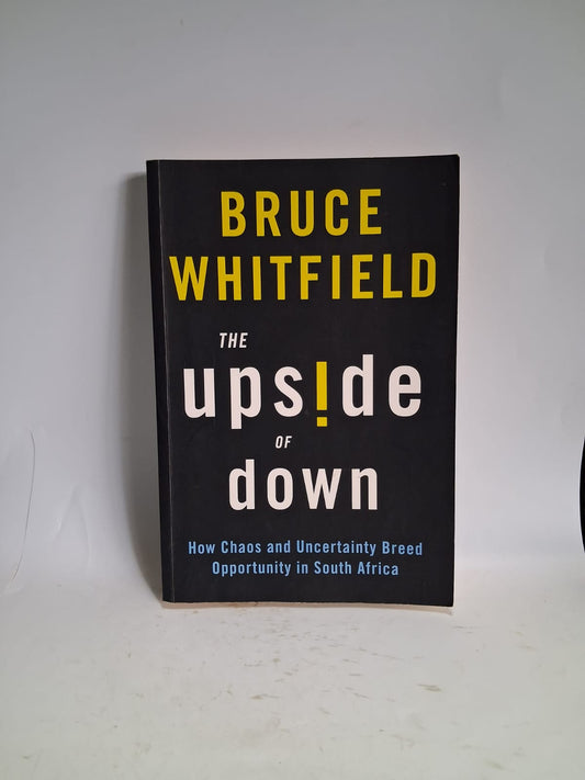 Whitfield, Bruce - THE UPSIDE OF DOWN