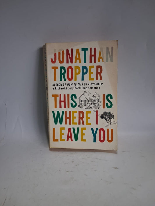 Tropper, Jonathan - THIS IS WHERE I LEAVE YOU