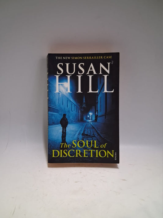 Hill, Susan - THE SOUL OF DISCRETION