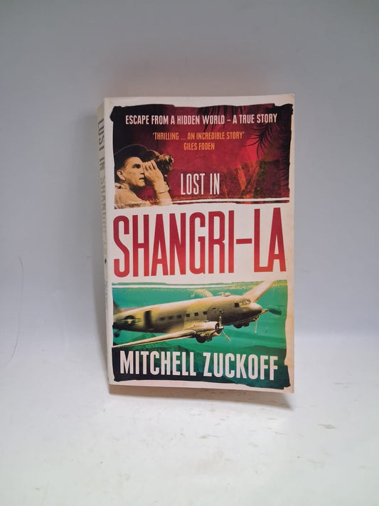 Zuckoff, Mitchell - LOST IN SHANGRI-LA
