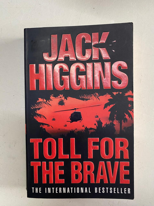 Higgins, Jack - TOLL FOR THE BRAVE