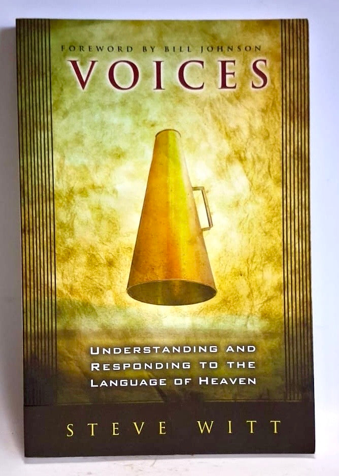Witt, Steve - VOICES: UNDERSTAND AND RESPONDING TO THE LANGUAGE OF HEAVEN