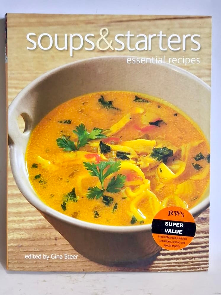 Edited by Gina Steer - SOUPS & STARTERS