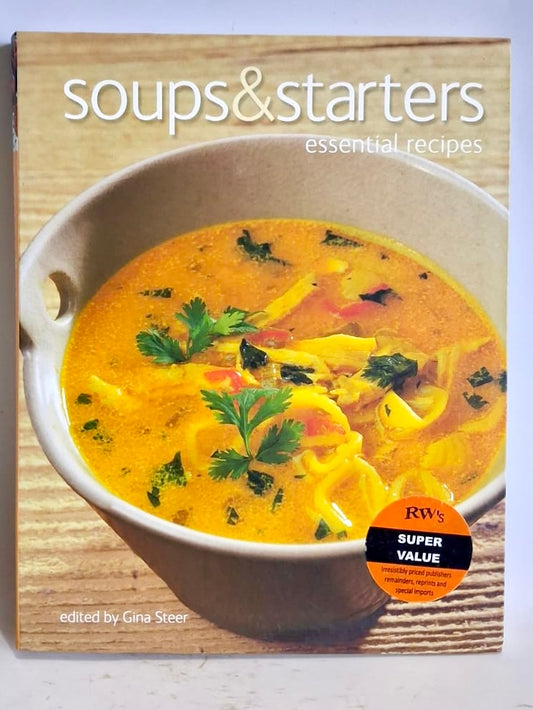 Edited by Gina Steer - SOUPS & STARTERS