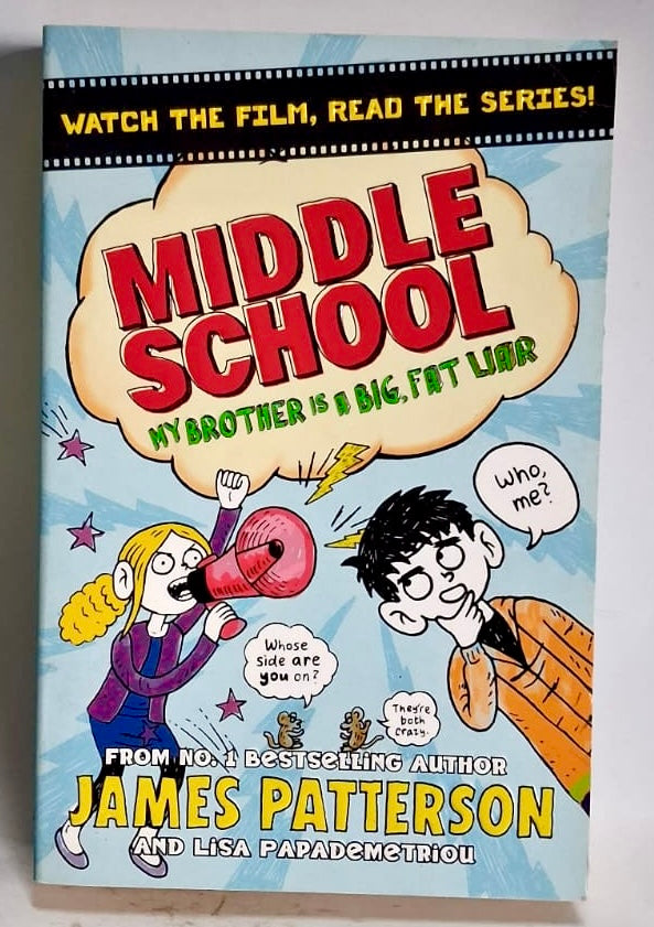 Patterson, James and Papademetriou, Lisa - MIDDLE SCHOOL: MY BROTHER IS A BIG, FAT LIAR