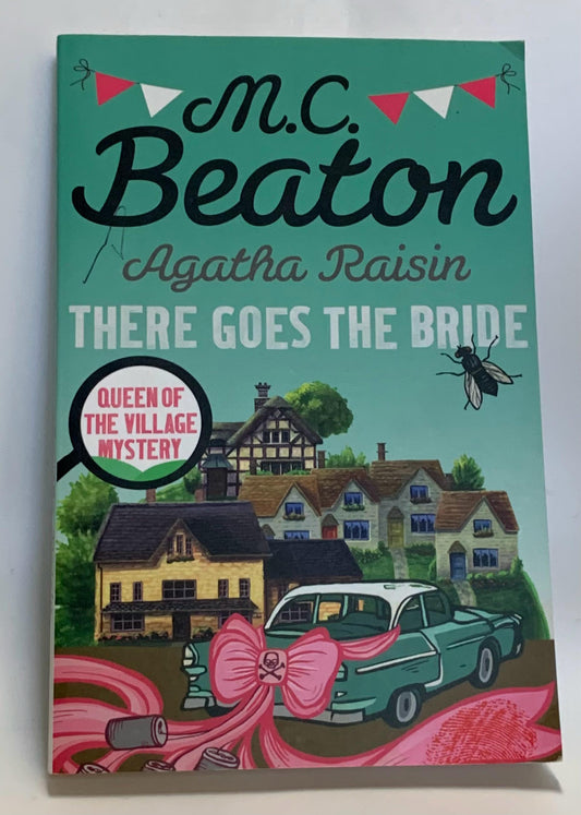 Beaton, M.C. - AGATHA RAISIN: THERE GOES THE BRIDE