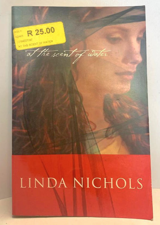 Nichols, Linda - AT THE SCENT OF WATER