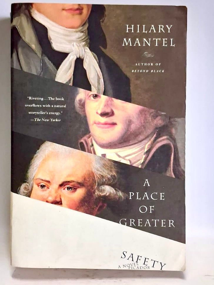 Mantel, Hilary - A PLACE OF GREATER SAFETY
