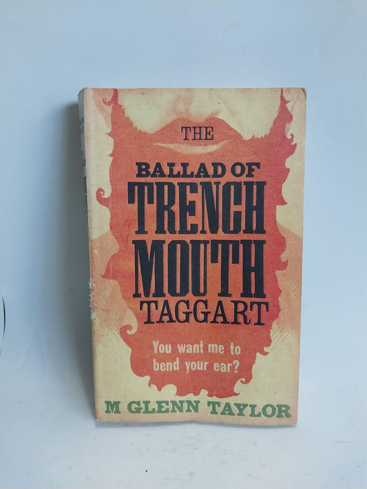 Glenn Taylor, M - THE BALLAD OF TRENCH MOUTH TAGGART
