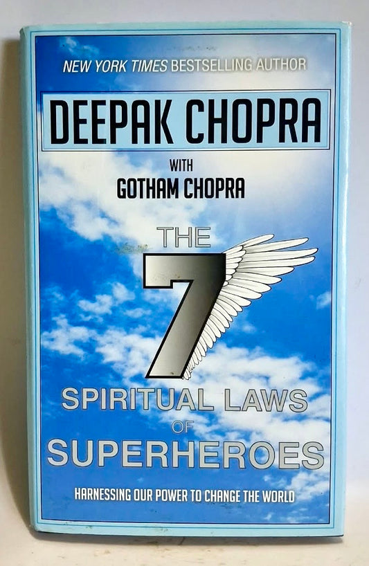 Chopra, Deepak and Chopra, Gotham - THE 7 SPIRITUAL LAWS OF SUPERHEROES