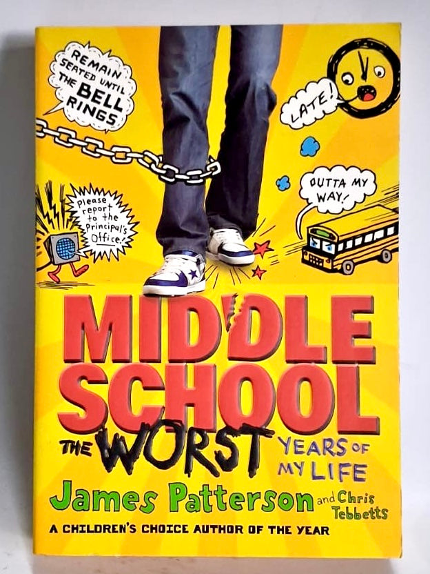 Patterson, James and Tebbetts, Chris - MIDDLE SCHOOL: THE WORST YEARS OF MY LIFE