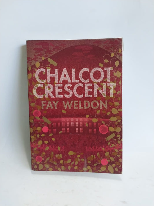 Weldon, Fay - CHALCOT CRESCENT