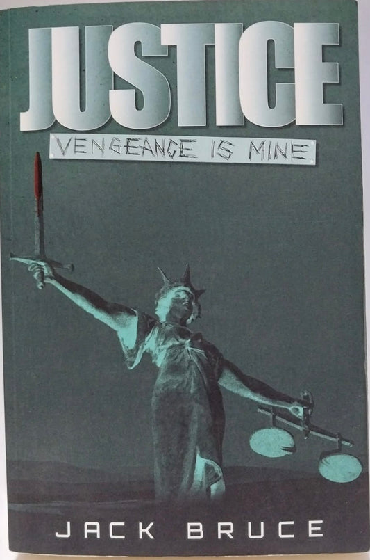 Bruce, Jack - JUSTICE: VENGEANCE IS MINE