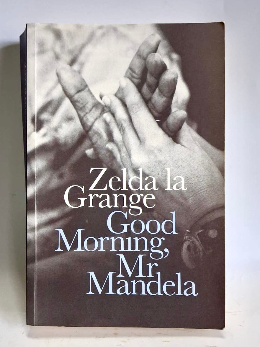 la Grange, Zelda - GOOD MORNING MR. MANDELA