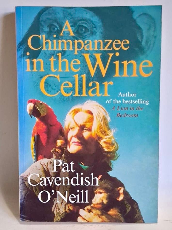O'Neill, Pat Cavendish - A CHIMPANZEE IN THE WINE CELLAR