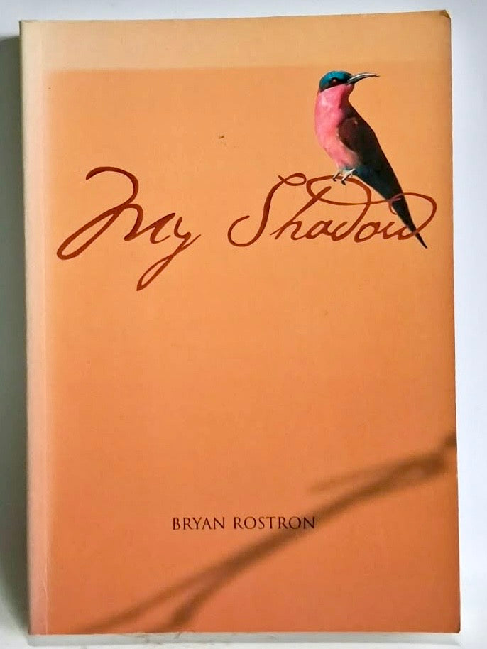 Rostron, Bryan - MY SHADOW