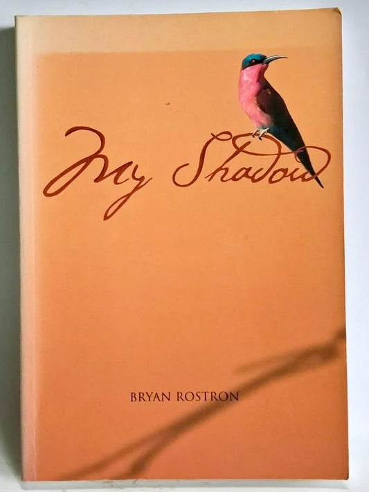 Rostron, Bryan - MY SHADOW