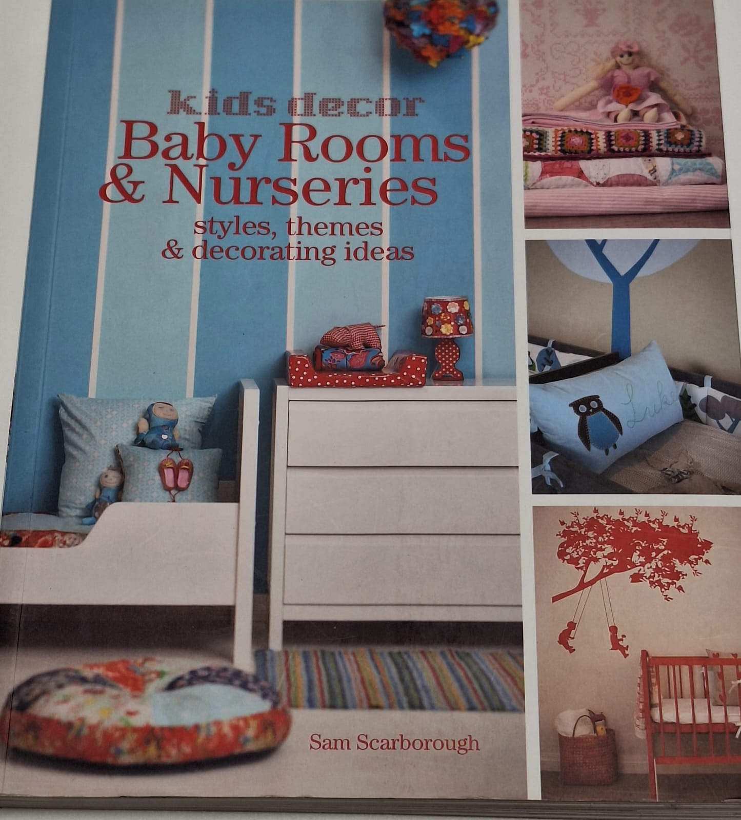 Scarborough, Sam - KIDS DECOR: BABY ROOMS & NURSERIES