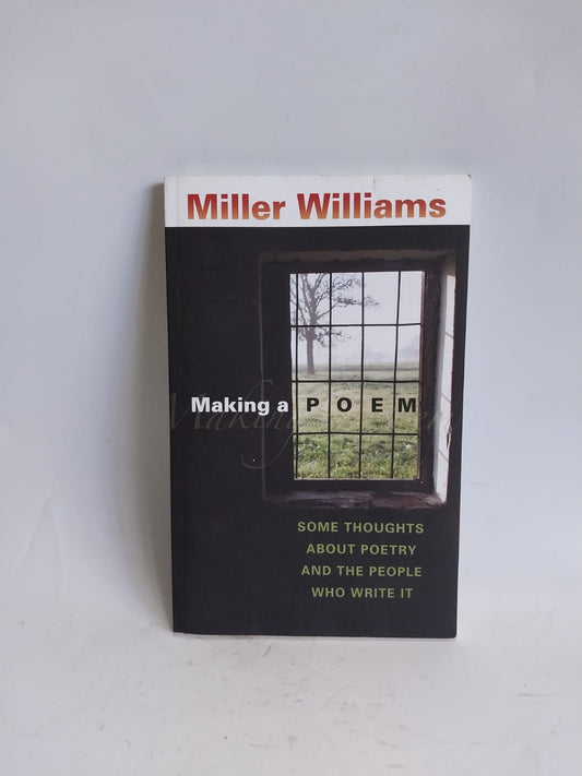 Williams, Miller - MAKING A POEM