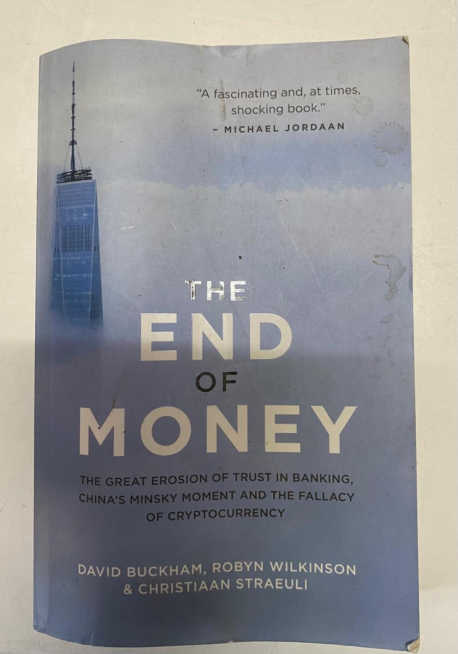Buckham, David, Wilkinson, Robin and Straeuli, Christiaan - THE END OF MONEY
