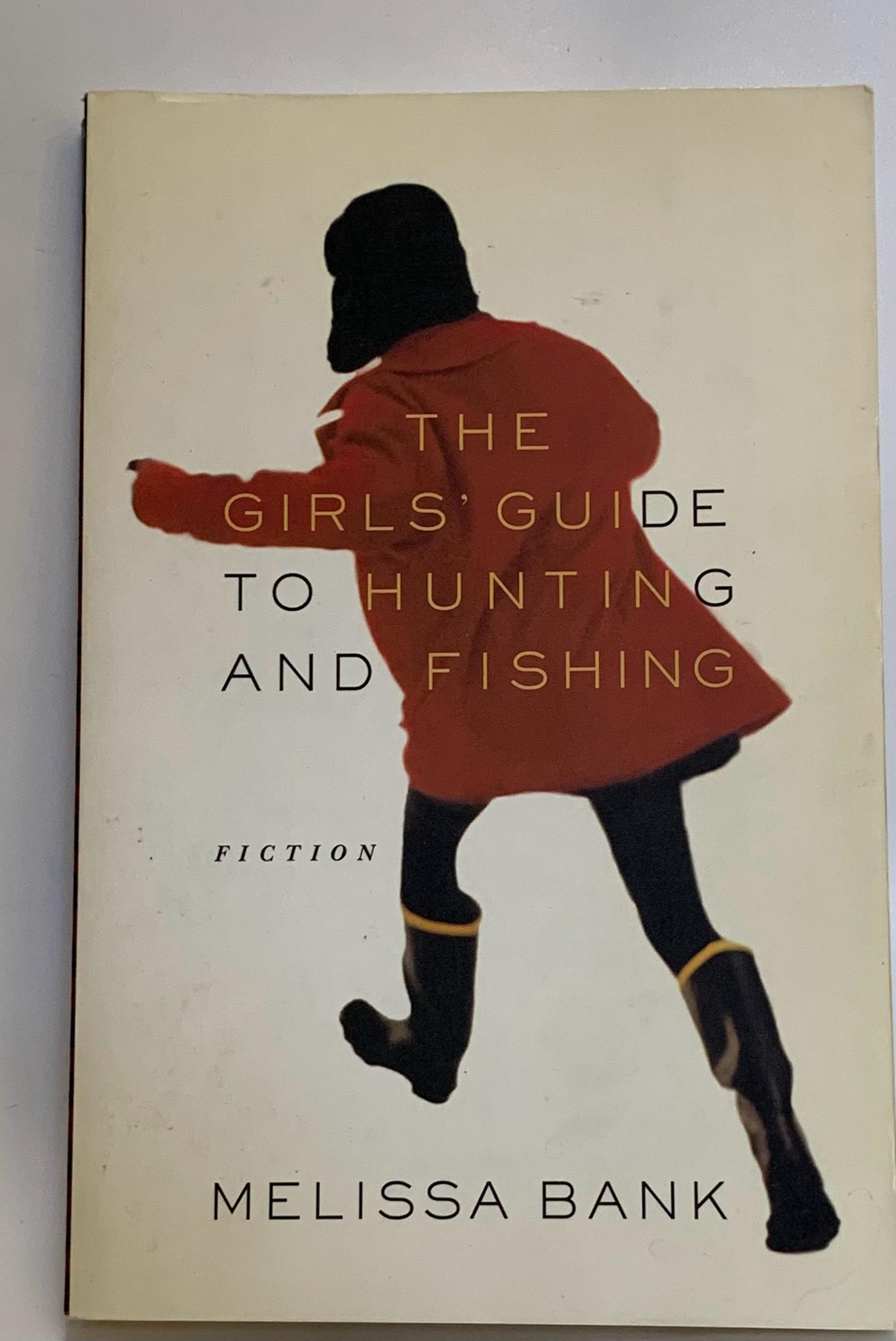 Bank, Melissa - THE GIRLS' GUIDE TO HUNTING AND FISHING