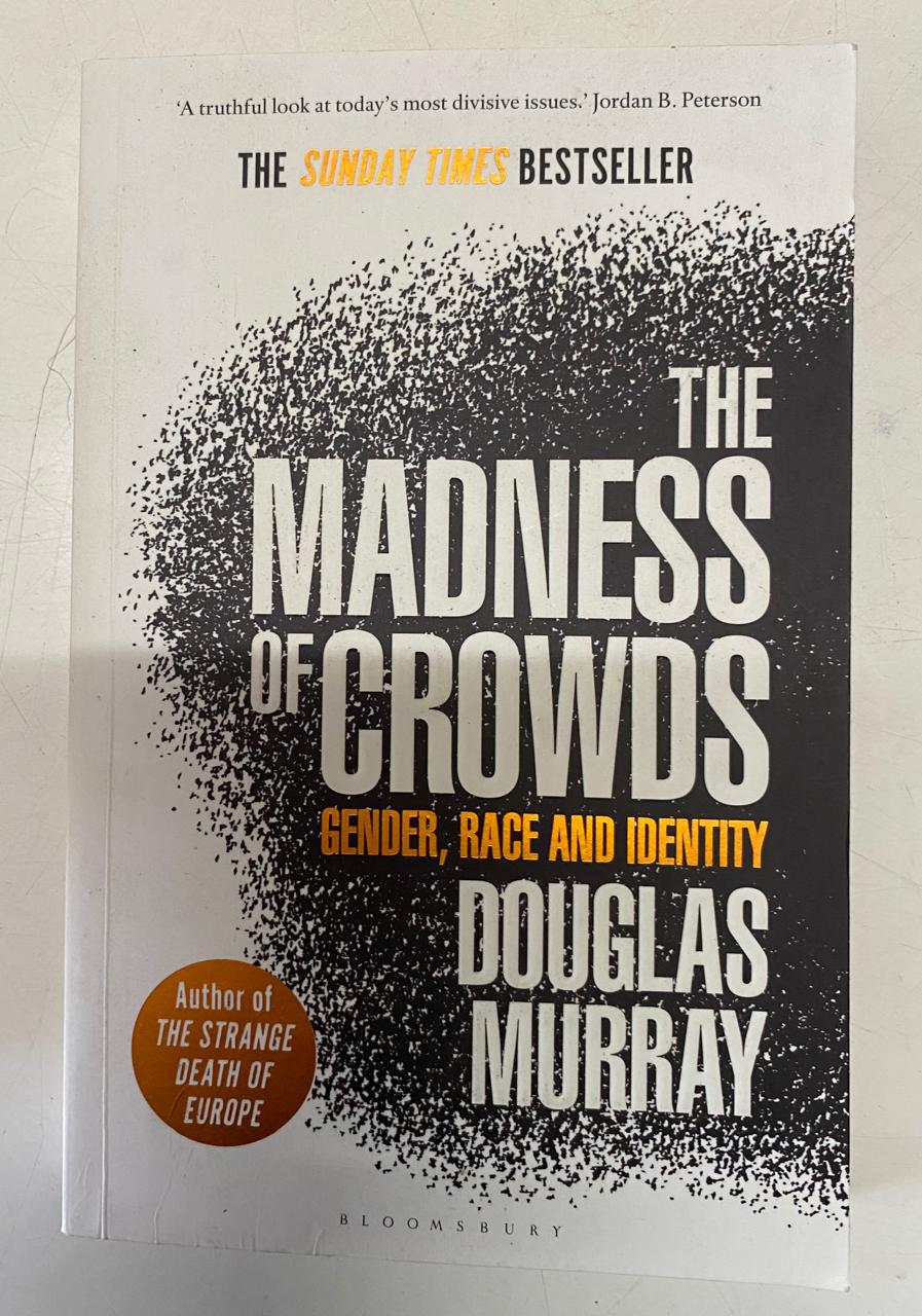 Murray, Douglas - THE MADNESS OF CROWDS