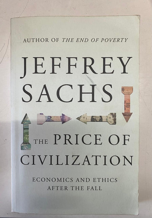 Sachs, Jeffrey - THE PRICE OF CIVILIZATION
