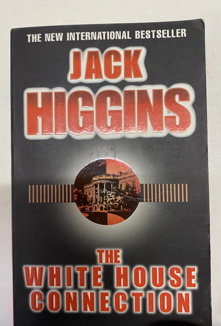 Higgins, Jack - THE WHITE HOUSE CONNECTION