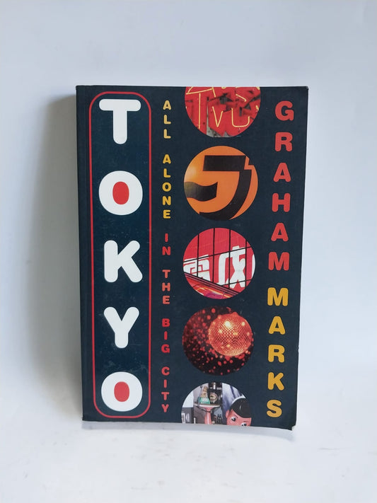 Marks, Graham - TOKYO: All alone in the big city
