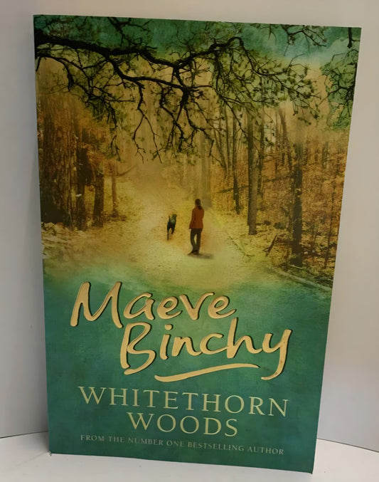 Binchy, Maeve - WHITETHORN WOODS