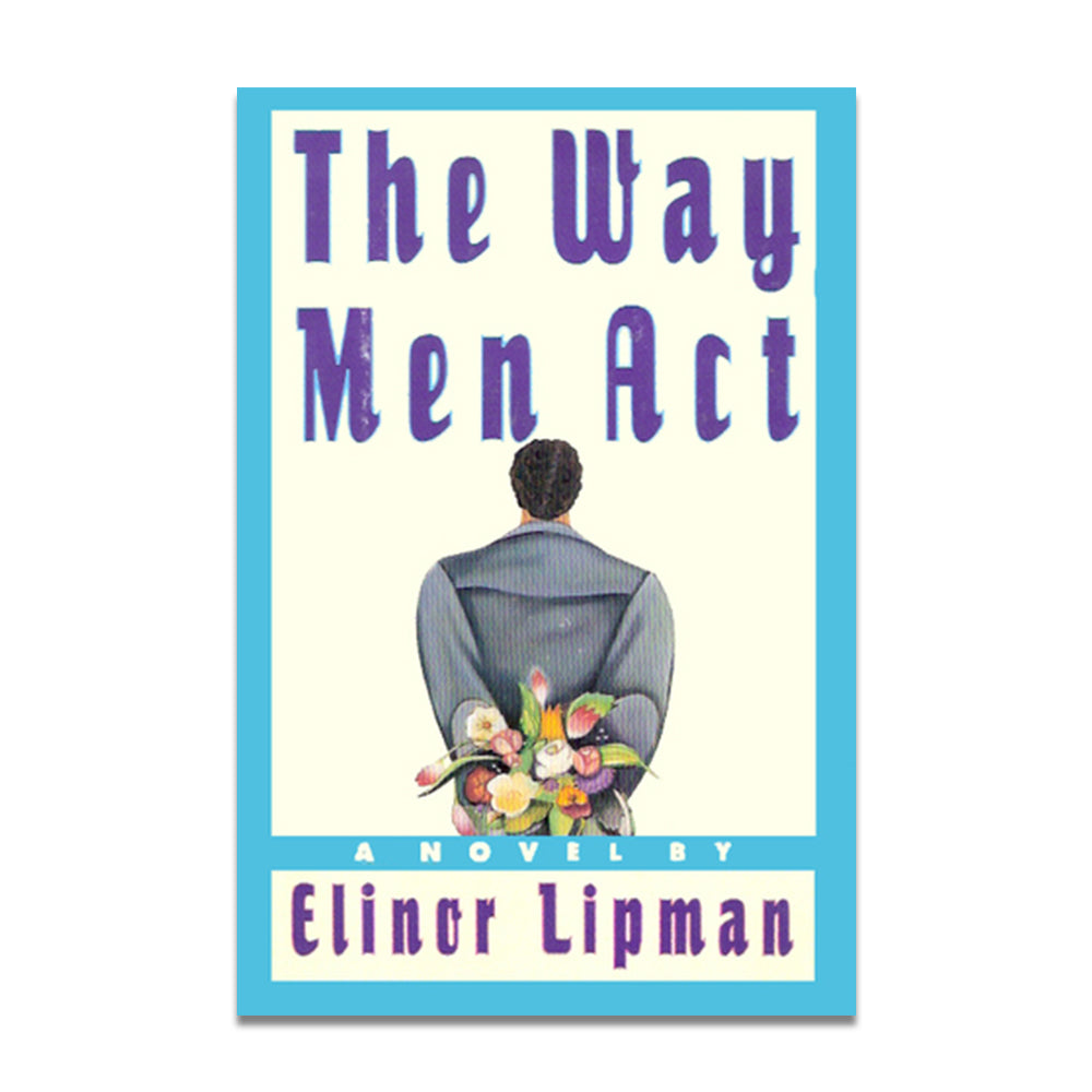 Lipman, Elinor - THE WAY MEN ACT