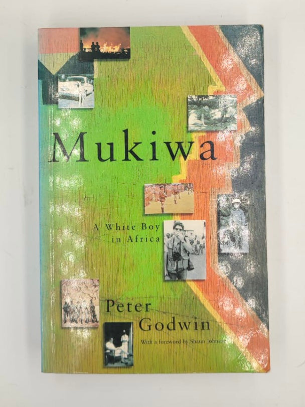 Godwin, Peter - MUKIWA: A WHITE BOY IN AFRICA