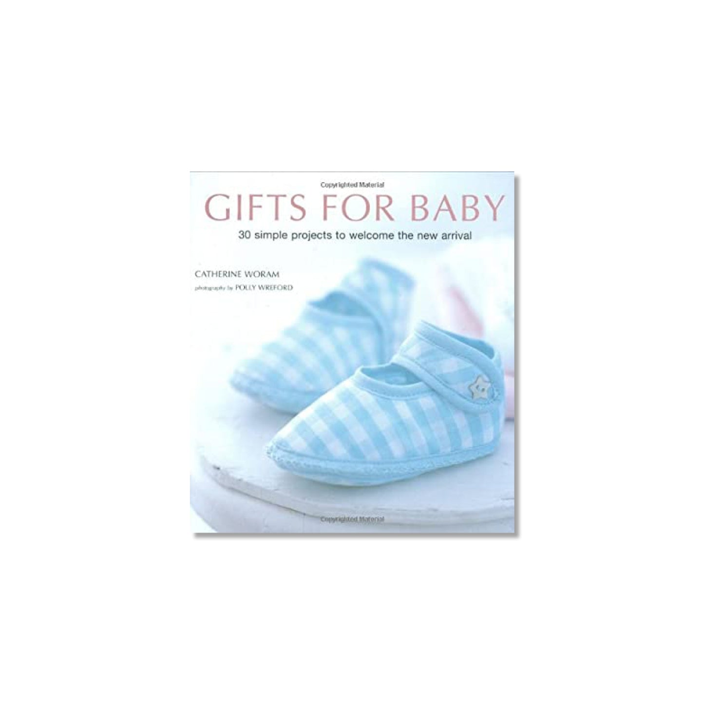 Woram, Catherine - GIFTS FOR BABY