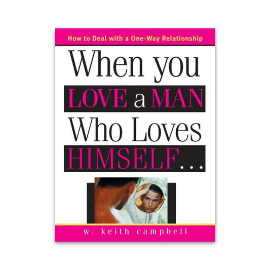 Campbell, Keith - WHEN YOU LOVE A MAN WHO LOVES HIMSELF...