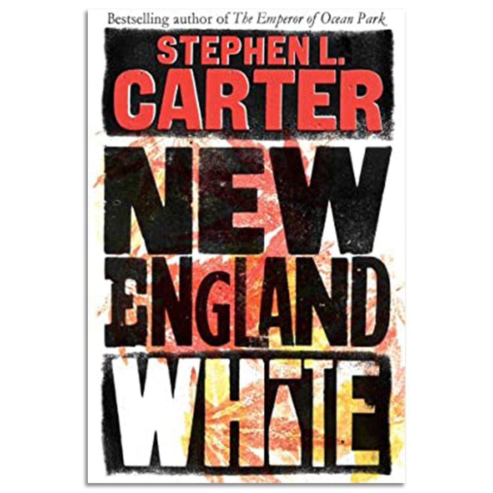 Carter, Stephen L. - NEW ENGLAND WHITE